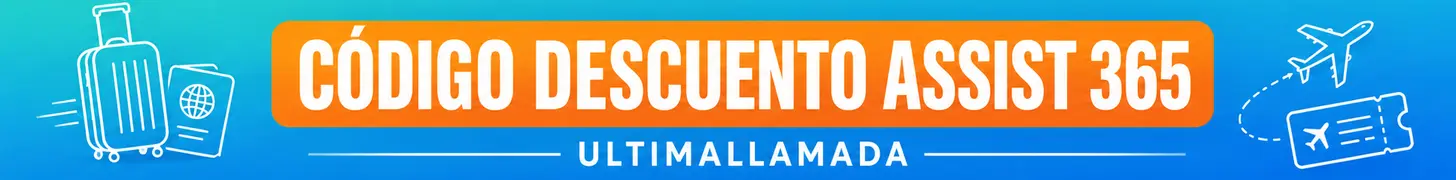 Código descuento Assist 365 ULTIMALLAMADA para seguro de viaje
