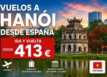 Vuelos a Hanói desde España desde 413 euros ida y vuelta